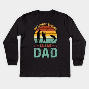 My Fishing Buddies Call Me Dad Kids Long Sleeve T-Shirt